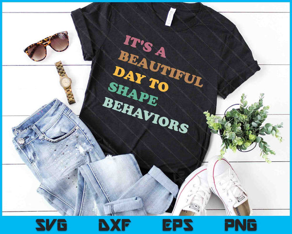 It's A Beautiful Day To Shape Behaviors Cool SVG PNG Digital Cutting Files