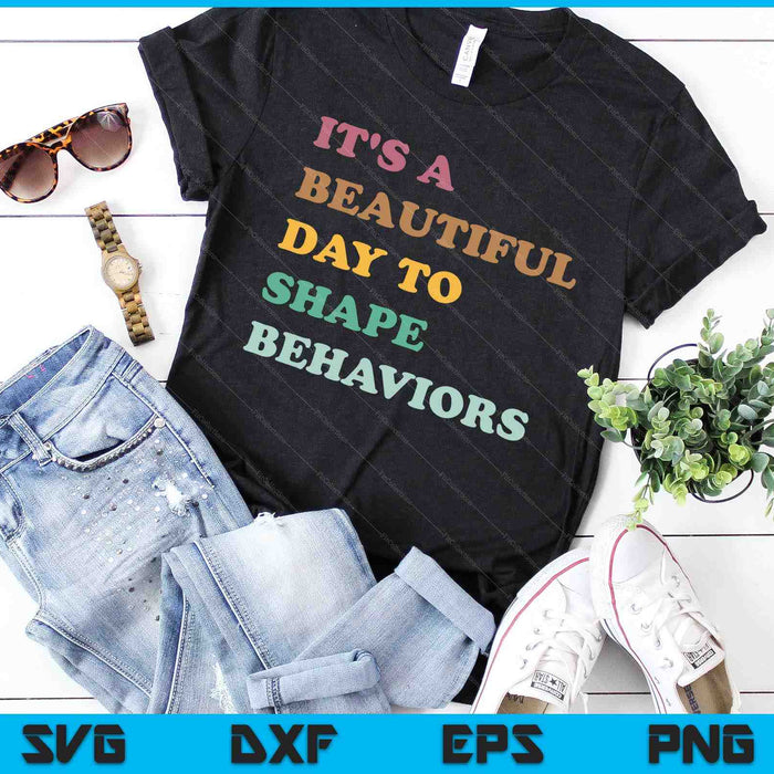 It's A Beautiful Day To Shape Behaviors Cool SVG PNG Digital Cutting Files