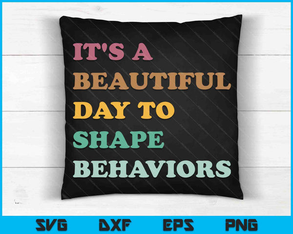 It's A Beautiful Day To Shape Behaviors Cool SVG PNG Digital Cutting Files