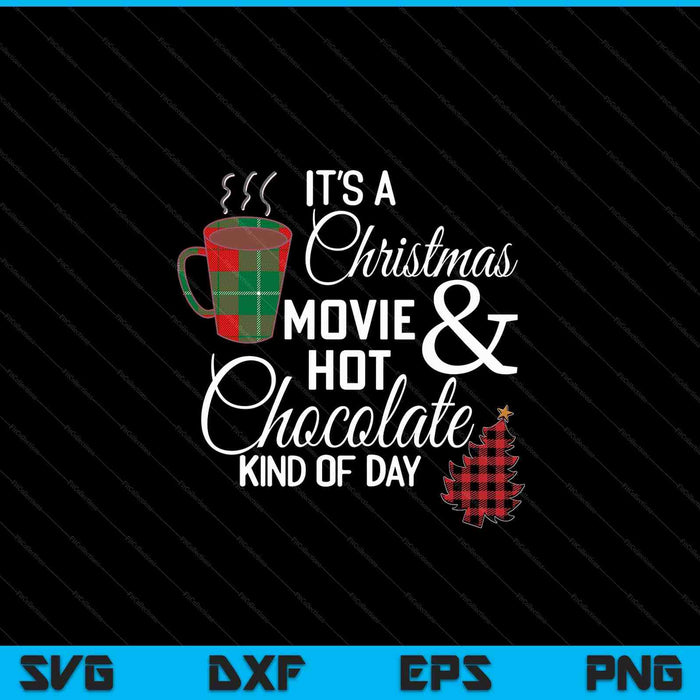 It's a Christmas movie hot chocolate kind of day SVG cut file
