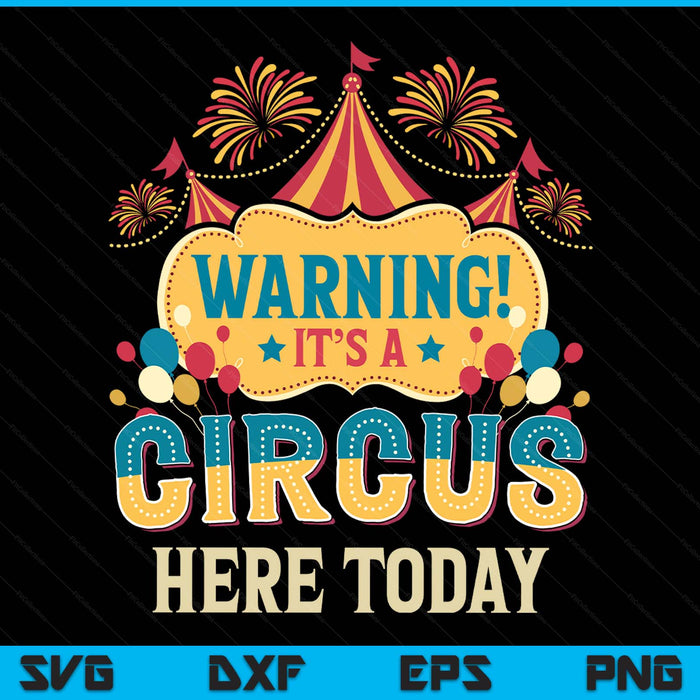 It's a circus here today circus birthday party costume SVG cut file
