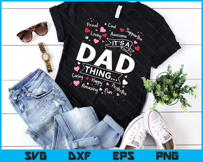 It's A  Dad Thing Sayings Cute Grandpa Fathers Day SVG PNG Digital Cutting Files