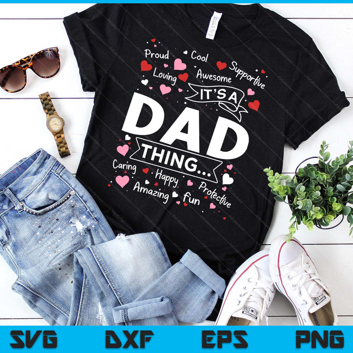 It's A  Dad Thing Sayings Cute Grandpa Fathers Day SVG PNG Digital Cutting Files