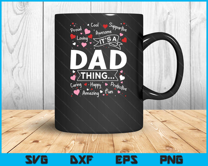 It's A  Dad Thing Sayings Cute Grandpa Fathers Day SVG PNG Digital Cutting Files