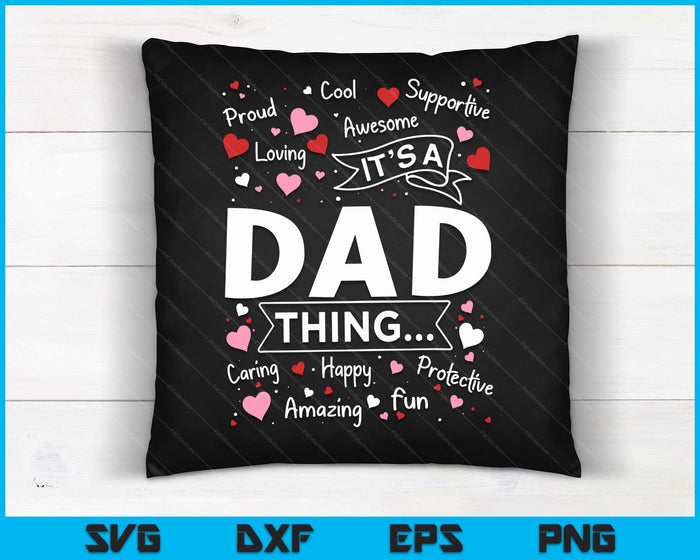 It's A  Dad Thing Sayings Cute Grandpa Fathers Day SVG PNG Digital Cutting Files