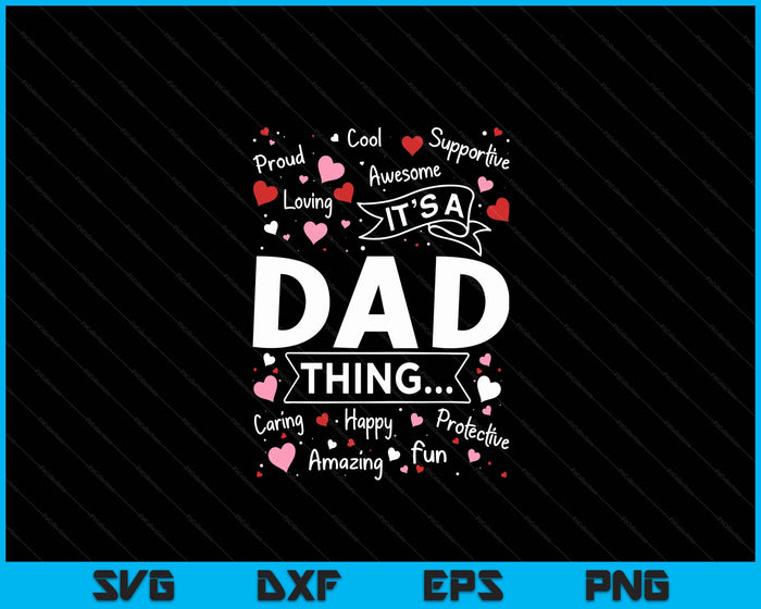 It's A  Dad Thing Sayings Cute Grandpa Fathers Day SVG PNG Digital Cutting Files