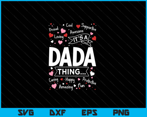 It's A Dada Thing Sayings Cute Grandpa Fathers Day SVG PNG Digital Cutting Files