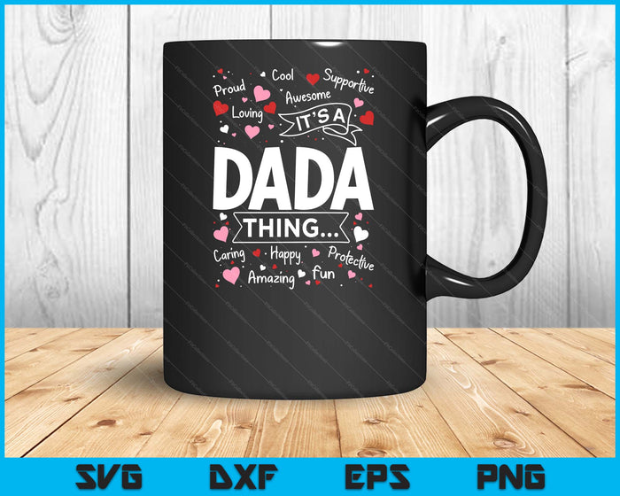 It's A Dada Thing Sayings Cute Grandpa Fathers Day SVG PNG Digital Cutting Files