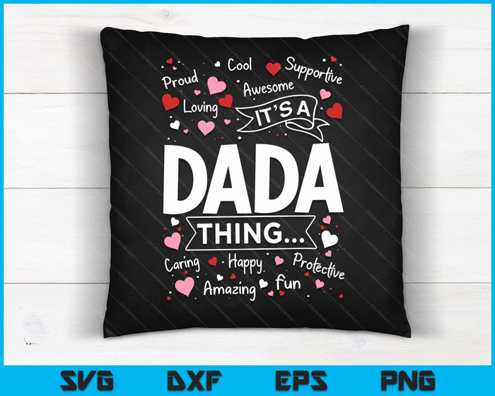It's A Dada Thing Sayings Cute Grandpa Fathers Day SVG PNG Digital Cutting Files