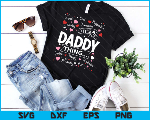 It's A Daddy Thing Sayings Cute Grandpa Fathers Day SVG PNG Digital Cutting Files