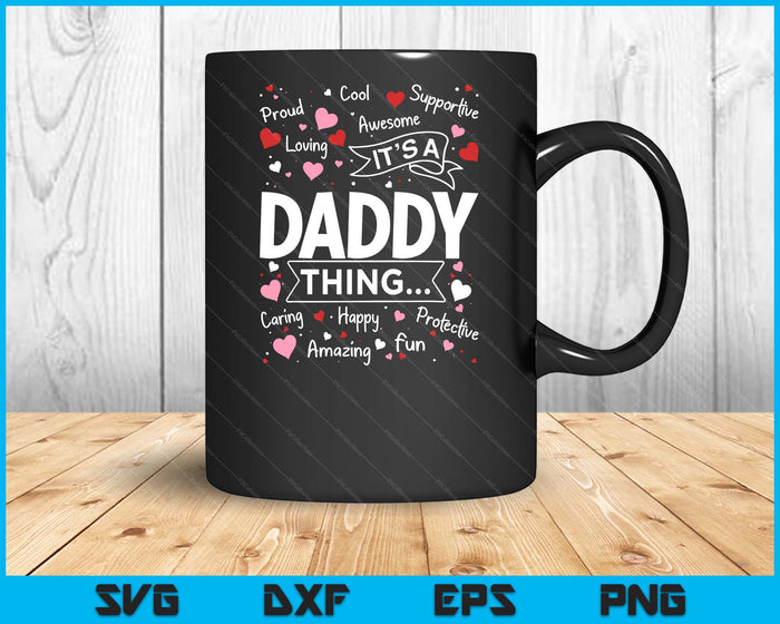 It's A Daddy Thing Sayings Cute Grandpa Fathers Day SVG PNG Digital Cutting Files