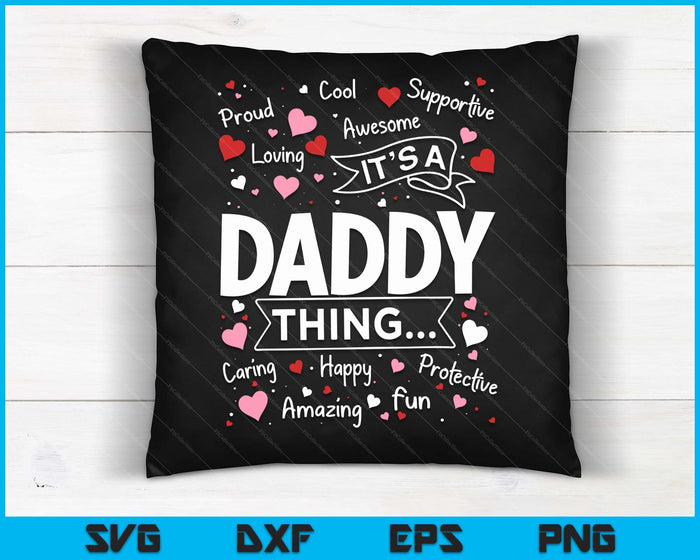 It's A Daddy Thing Sayings Cute Grandpa Fathers Day SVG PNG Digital Cutting Files