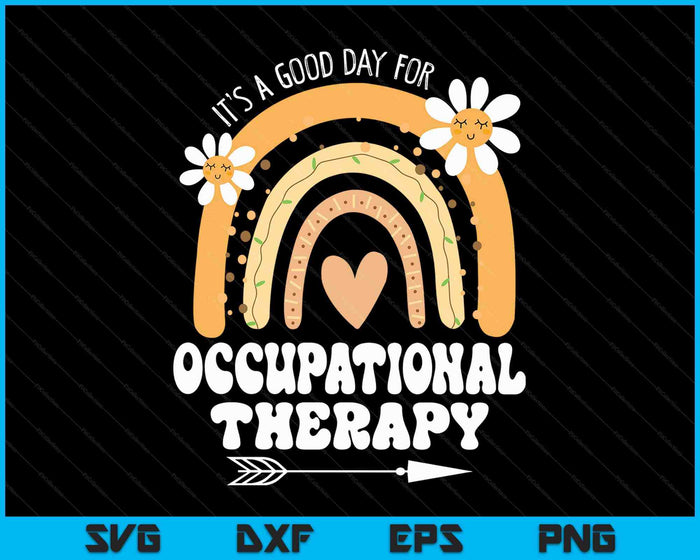 It's A Good Day For Occupational Therapy SVG PNG Digital Cutting Files