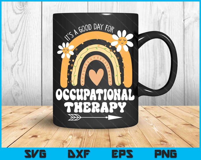 It's A Good Day For Occupational Therapy SVG PNG Digital Cutting Files