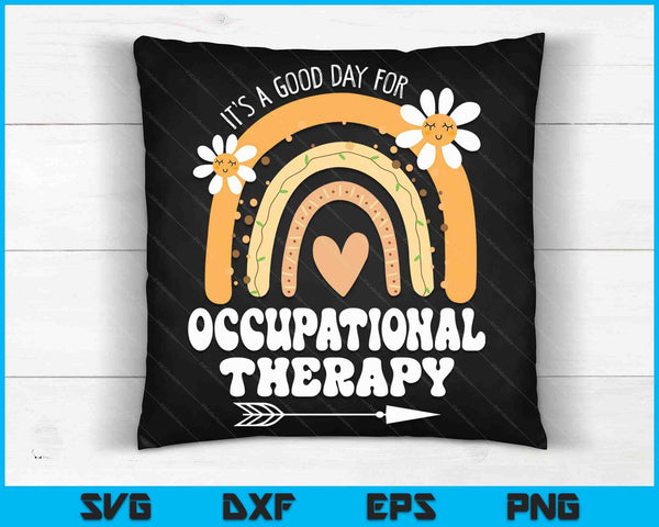 It's A Good Day For Occupational Therapy SVG PNG Digital Cutting Files