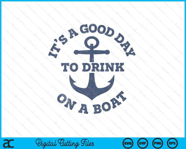 It's a good day to drink on a boat lake day drinking SVG cut file