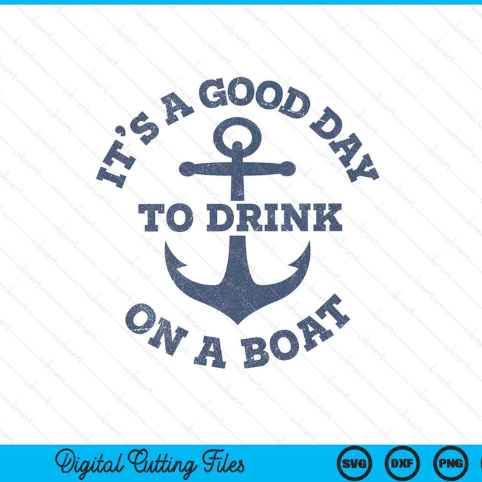 It's a good day to drink on a boat lake day drinking SVG cut file