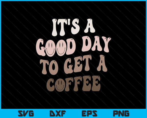 It's a good day to get a coffee lover barista women SVG cut file