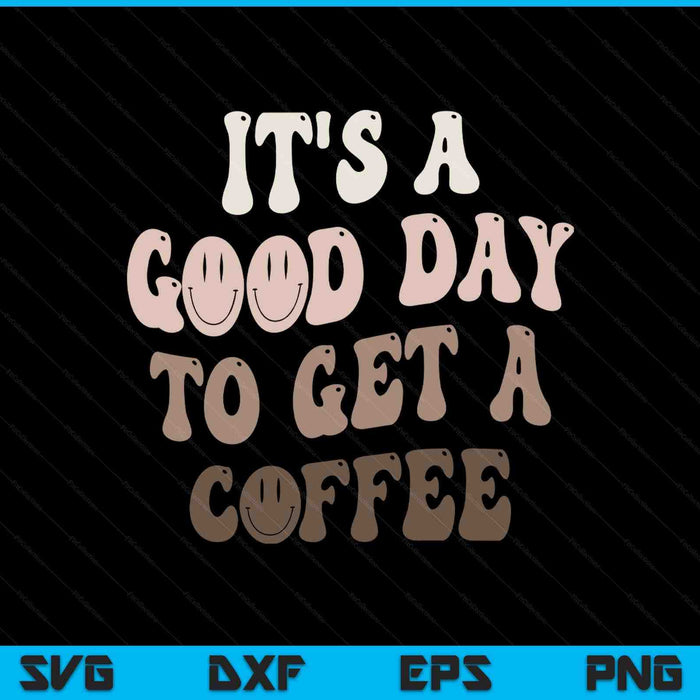 It's a good day to get a coffee lover barista women SVG cut file