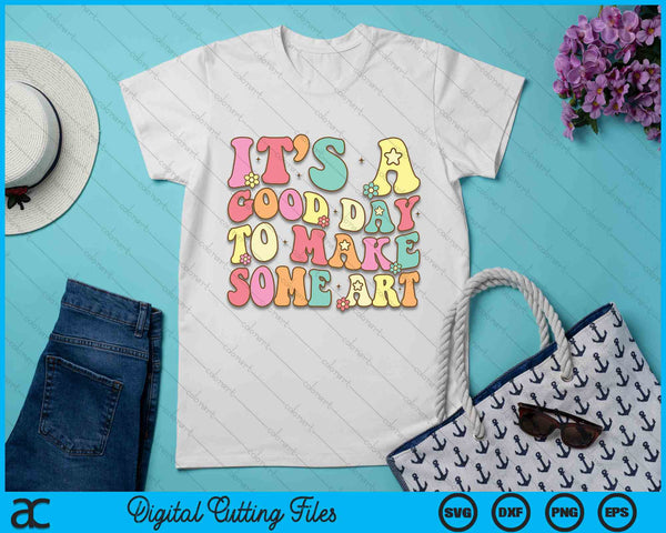 It's A Good Day To Make Some Art Artist Art Teacher SVG PNG Digital Cutting File - on a t-shirt