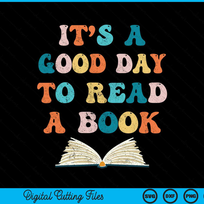 It's A Good Day To Read A Book SVG PNG Digital Cutting File