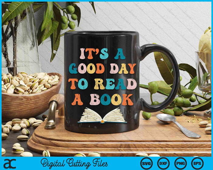 It's A Good Day To Read A Book SVG PNG Digital Cutting File