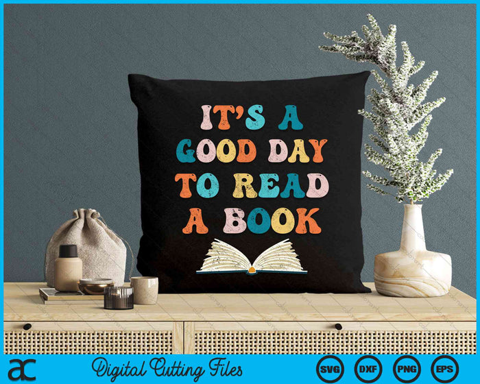 It's A Good Day To Read A Book SVG PNG Digital Cutting File