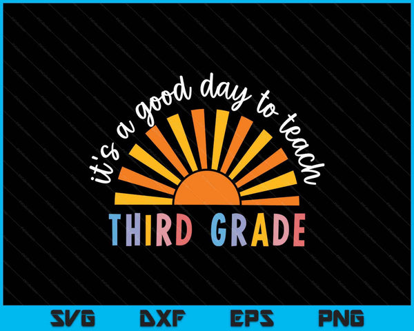 It's a good day to teach 3rd grade teacher SVG cut file
