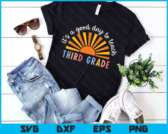 It's A Good Day To Teach 3rd Grade Teacher SVG PNG Digital Printable Files