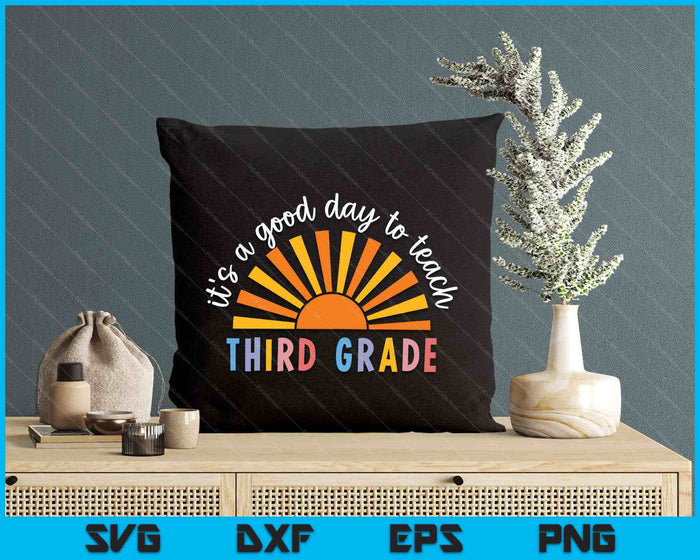 It's A Good Day To Teach 3rd Grade Teacher SVG PNG Digital Printable Files