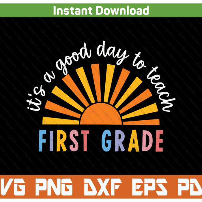 It's a good day to teach first grade teacher SVG cut file