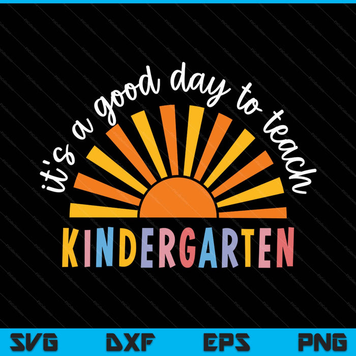 It's a good day to teach kindergarten teacher SVG PNG cut file for Cricut