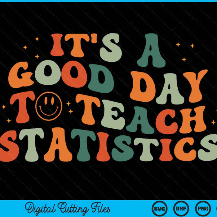 It's a good day to teach statistics teacher SVG cut file