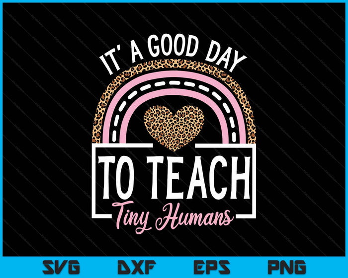 It's A Good Day To Teach Tiny Humans Funny Teacher Teaching SVG PNG Digital Printable Files