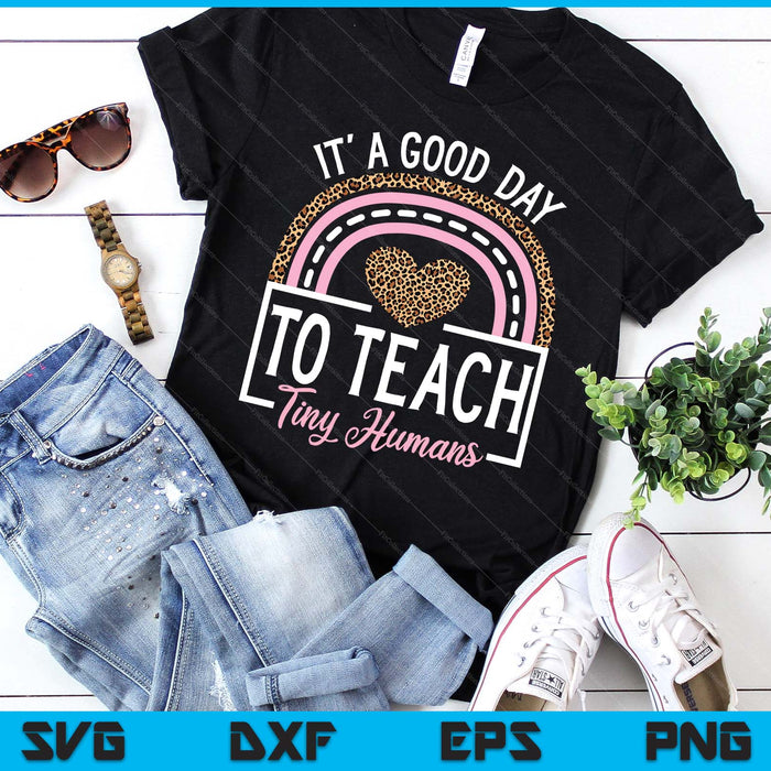 It's A Good Day To Teach Tiny Humans Funny Teacher Teaching SVG PNG Digital Printable Files