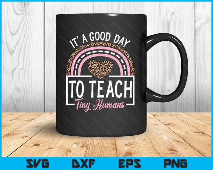 It's A Good Day To Teach Tiny Humans Funny Teacher Teaching SVG PNG Digital Printable Files