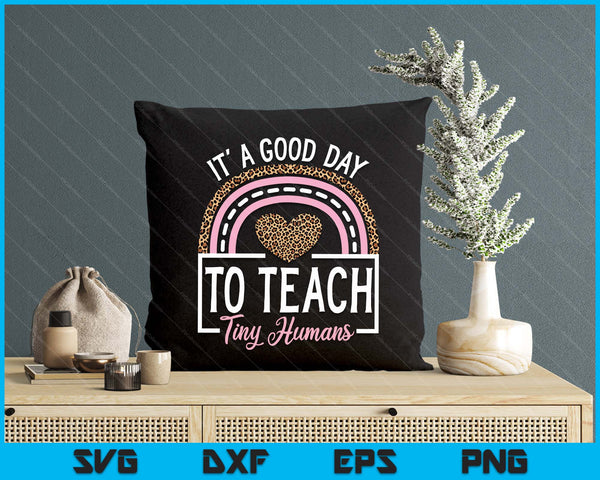 It's A Good Day To Teach Tiny Humans Funny Teacher Teaching SVG PNG Digital Printable Files