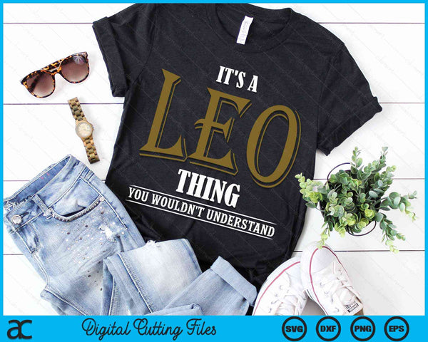 It's A Leo Thing You Wouldn't Understand Zodiac Sign Astrology SVG PNG Digital Cutting Files