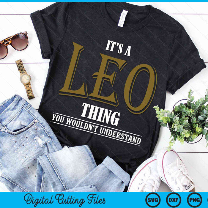 It's A Leo Thing You Wouldn't Understand Zodiac Sign Astrology SVG PNG Digital Cutting Files