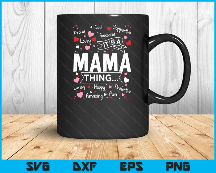 It's A Mama Thing Sayings Cute Grandma mothers Day SVG PNG Digital Cutting Files