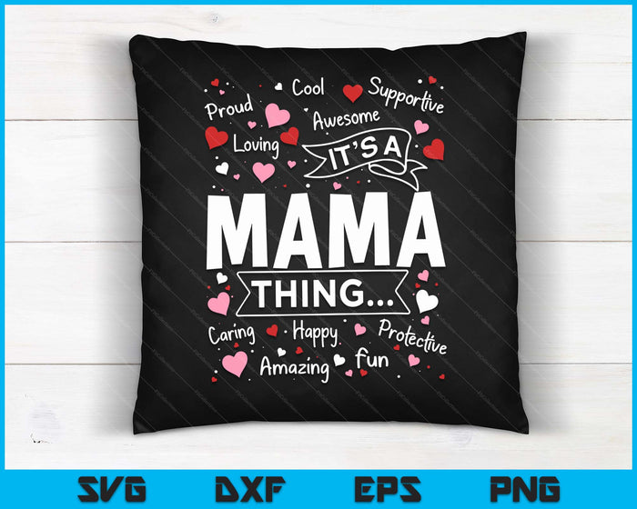 It's A Mama Thing Sayings Cute Grandma mothers Day SVG PNG Digital Cutting Files