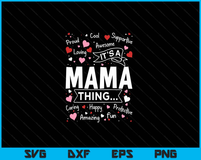 It's A Mama Thing Sayings Cute Grandma mothers Day SVG PNG Digital Cutting Files