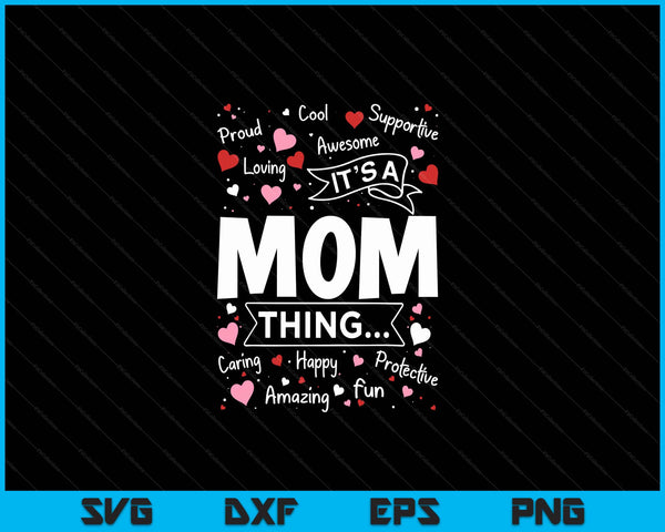 It's A Mom Thing Funny Sayings Cute Grandma Mothers Day SVG PNG Digital Cutting Files