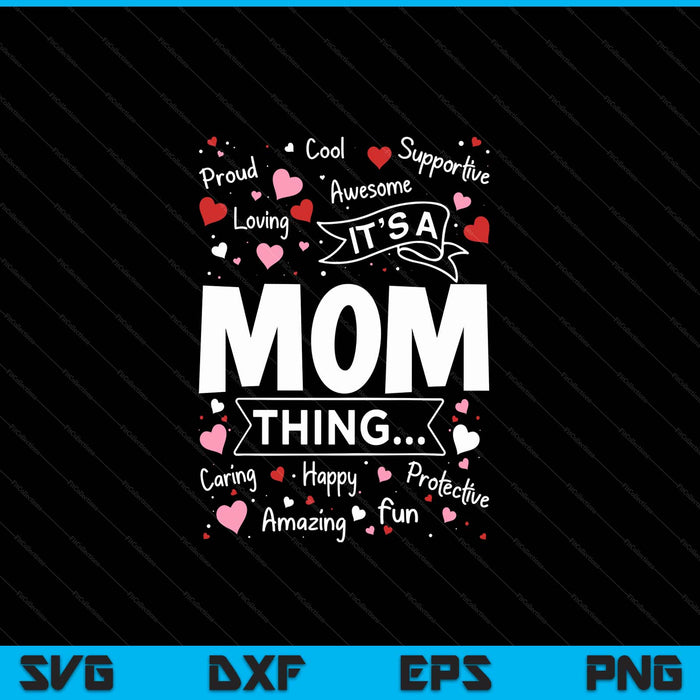 It's a mom thing sayings cute grandma Mothers Day SVG cut file