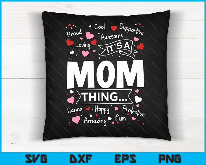 It's A Mom Thing Funny Sayings Cute Grandma Mothers Day SVG PNG Digital Cutting Files