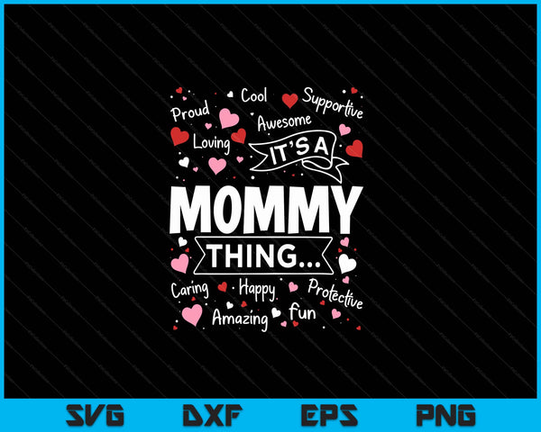 It's A Mommy Thing Sayings Cute Grandma Mothers Day SVG PNG Digital Cutting Files