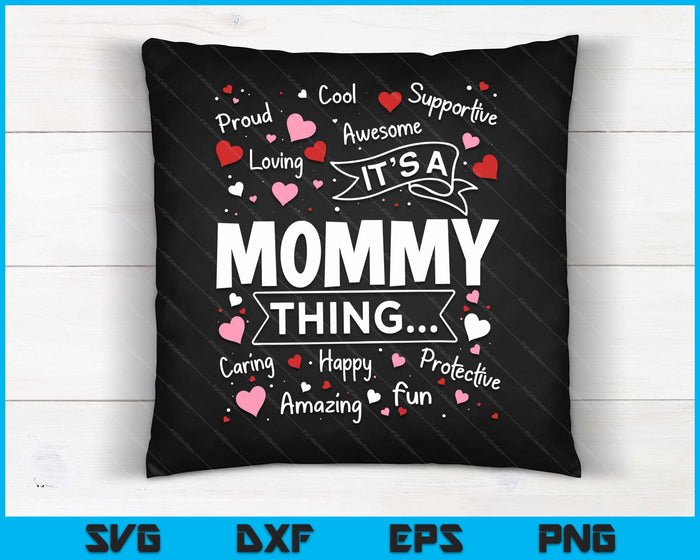 It's A Mommy Thing Sayings Cute Grandma Mothers Day SVG PNG Digital Cutting Files