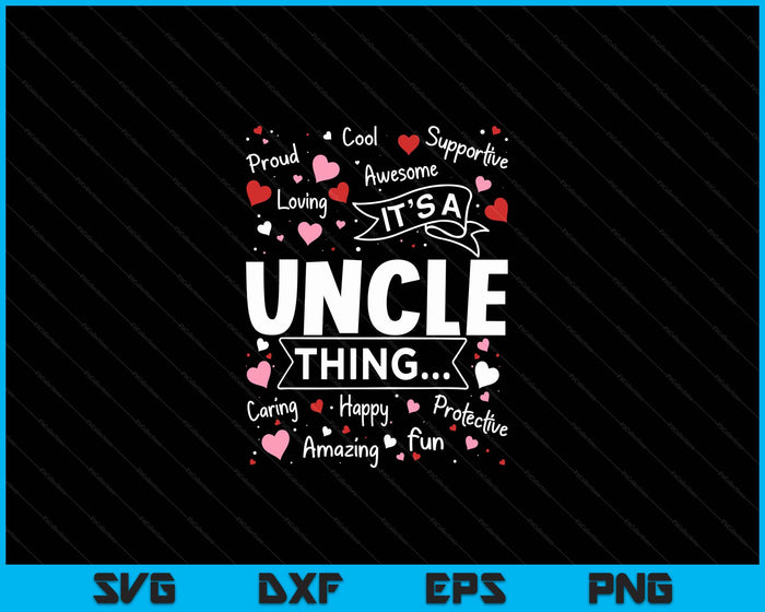 It's A Uncle Thing Sayings Cute Grandpa Fathers Day SVG PNG Digital Cutting Files