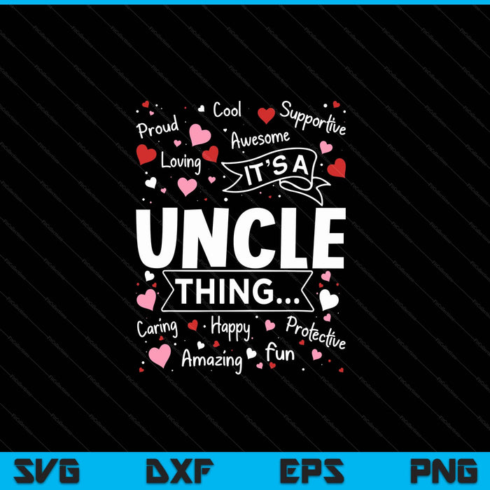 It's a uncle thing sayings cute grandpa Fathers Day SVG cut file