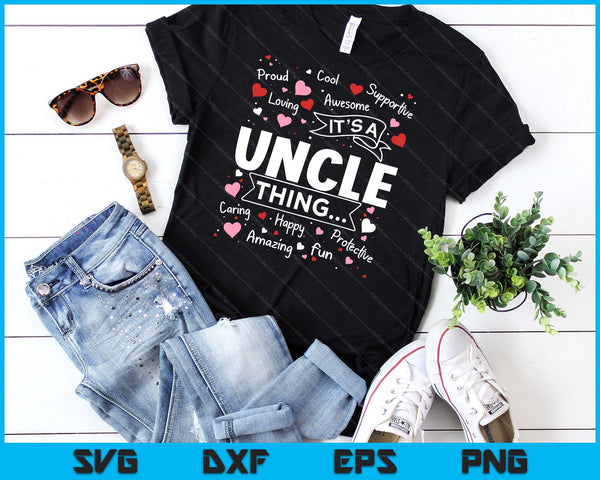 It's A Uncle Thing Sayings Cute Grandpa Fathers Day SVG PNG Digital Cutting Files